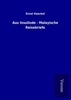 Aus Insulinde - Malayische Reisebriefe - Haeckel, Ernst