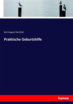 Praktische Geburtshilfe - Herzfeld, Karl August