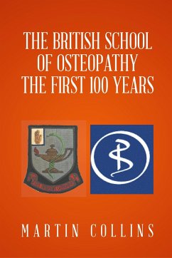 The British School of Osteopathy The first 100 years - Collins, Martin