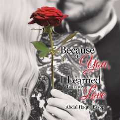 Because Of You, I Learned To Truly Love - Essop, Abdul Haque