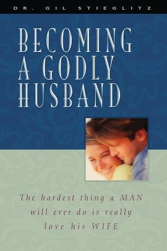 Becoming a Godly Husband - Stieglitz, Gil