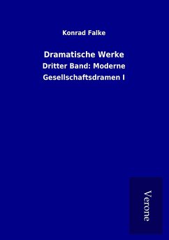 Dramatische Werke - Falke, Konrad