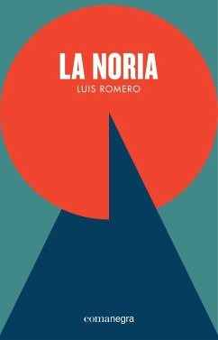 La noria - Romero, Luis . . . [et al.