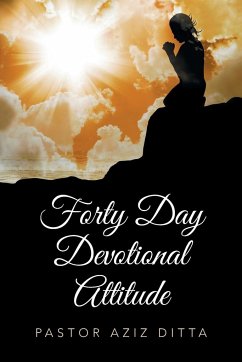 Forty Day Devotional Attitude - Ditta, Pastor Aziz