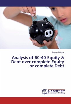 Analysis of 60-40 Equity & Debt over complete Equity or complete Debt - Solanki, Rakesh