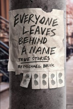 Everyone Leaves Behind a Name - Brick, Michael