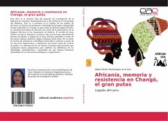 Africanía, memoria y resistencia en Changó, el gran putas - Montenegro de la Hoz, Nellys Esther