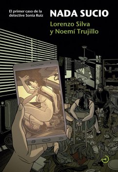 Nada sucio : el primer caso de la detective Sonia Ruiz - Silva, Lorenzo; Trujillo Giacomelli, Noemí; Silva Amador, Lorenzo