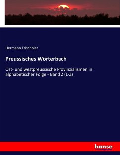 Preussisches Wörterbuch - Frischbier, Hermann
