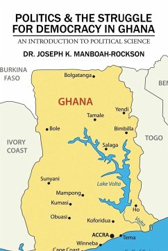 Politics & the Struggle for Democracy in Ghana - Manboah-Rockson, Joseph K.