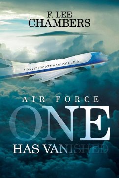 Air Force One Has Vanished - Chambers, F. Lee