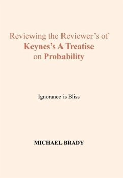 Reviewing the Reviewer's of Keynes's A Treatise on Probability - Brady, Michael