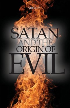 Satan and the Origin of Evil - Stieglitz, Gil