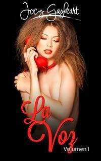 La Voz - Volumen I (eBook, ePUB) - Gayheart, Jocy