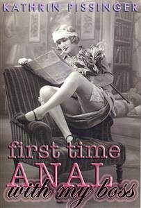 First Time Anal With My Boss (eBook, ePUB) - Pissinger, Kathrin