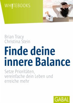 Finde deine innere Balance (eBook, ePUB) - Tracy, Brian; Stein, Christina