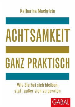 Achtsamkeit ganz praktisch (eBook, ePUB) - Maehrlein, Katharina