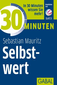 30 Minuten Selbstwert (eBook, PDF) - Mauritz, Sebastian