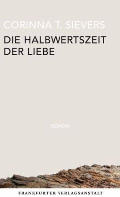 Die Halbwertszeit der Liebe (Mängelexemplar) - Sievers, Corinna T.