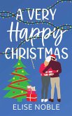 A Very Happy Christmas (Happy Ever After, #1) (eBook, ePUB)