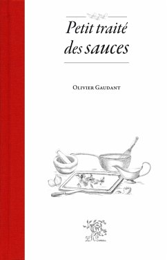 Petit traite des sauces (eBook, ePUB) - Olivier Gaudant