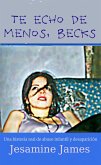 Te echo de menos, Becks: Una historia real de abuso infantil y desaparición (eBook, ePUB)