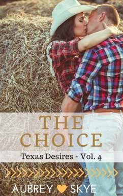 Cover The Choice (Texas Desires - Vol. 4) (eBook, ePUB)