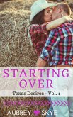 Starting Over (Texas Desires - Vol. 1) (eBook, ePUB)