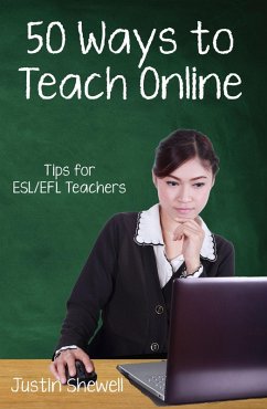 Fifty Ways to Teach Online: Tips for ESL/EFL Teachers (eBook, ePUB) - Shewell, Justin