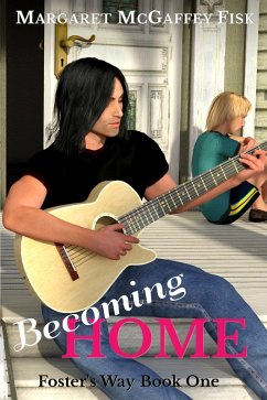 Becoming Home (Foster's Way, #1) (eBook, ePUB) - Fisk, Margaret McGaffey