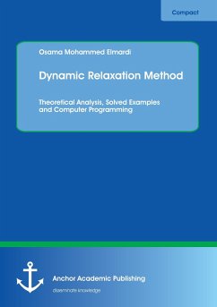 Dynamic Relaxation Method. Theoretical Analysis, Solved Examples and Computer Programming - Mohammed Elmardi, Osama