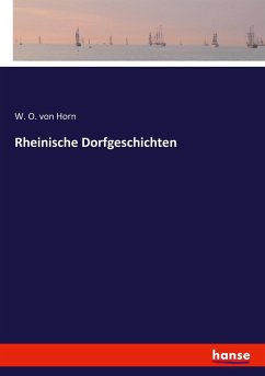Rheinische Dorfgeschichten - Horn, W. O. von