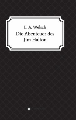 Die Abenteuer des Jim Halton - Welsch, Lukas