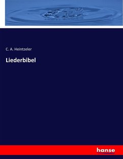 Liederbibel - Heintzeler, C. A.