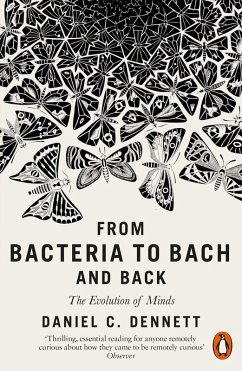 From Bacteria to Bach and Back (eBook, ePUB) - Dennett, Daniel C.