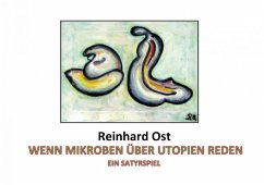 Wenn Mikroben über Utopien reden (eBook, ePUB) - Ost, Reinhard