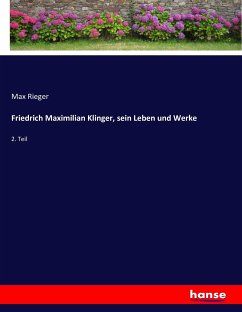 Friedrich Maximilian Klinger sein Leben und Werke