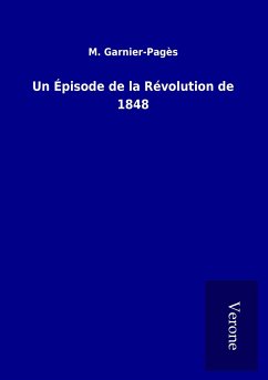 Un Épisode de la Révolution de 1848 - Garnier-Pagès, M.