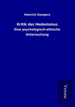 Kritik des Hedonismus - Gomperz, Heinrich