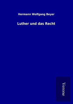 Luther und das Recht - Beyer, Hermann Wolfgang