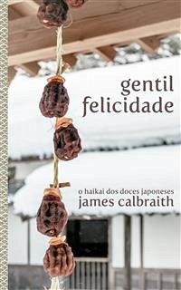 Gentil Felicidade (eBook, ePUB) - Calbraith, James