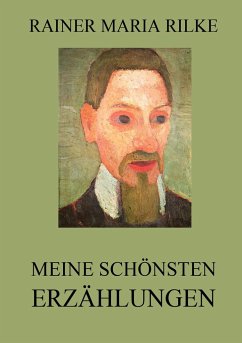 Meine schönsten Erzählungen - Rilke, Rainer Maria