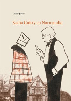 Sacha Guitry en Normandie - Quevilly, Laurent