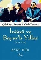 Inönü ve Bayarli Yillar - Hür, Ayse