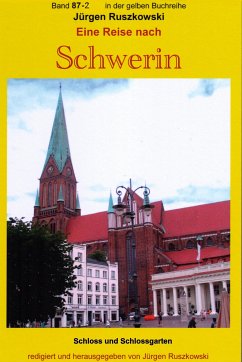 Eine Reise nach Schwerin - Teil 2 - Schloss und Schlossgarten (eBook, ePUB) - Ruszkowski, Jürgen