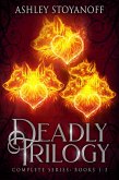 Deadly Trilogy (Complete Series: Books 1-3) (eBook, ePUB)