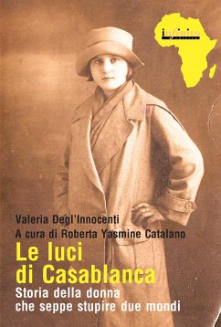 Le luci di Casablanca (eBook, ePUB) - Degl’Innocenti, Valeria; Yasmine Catalano, Roberta