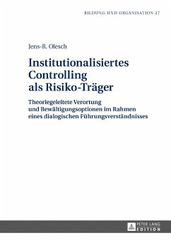 Institutionalisiertes Controlling als Risiko-Träger - Olesch, Jens-R.
