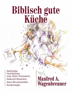 Biblisch gute Küche - Wagenbrenner, Manfred A.