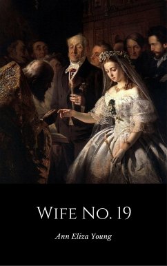 Wife No. 19 (eBook, ePUB) - Eliza Young, Ann